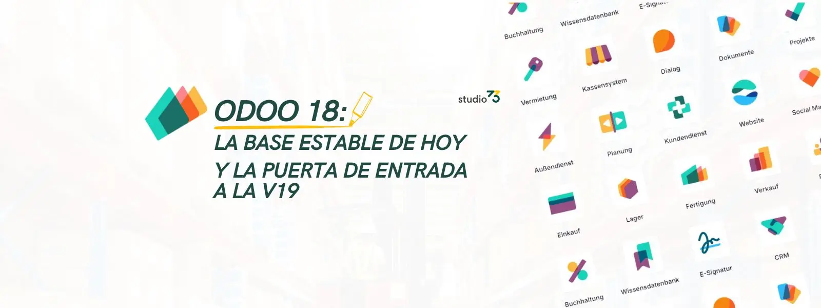 Odoo 18: la base estable de hoy y la puerta de entrada a la v19